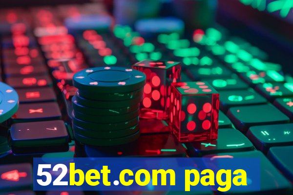 52bet.com paga